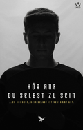 Leseprobe - Hör auf du selbst zu sein