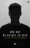 Hör auf, du selbst zu sein – es sei denn, dein Selbst ist verdammt gut