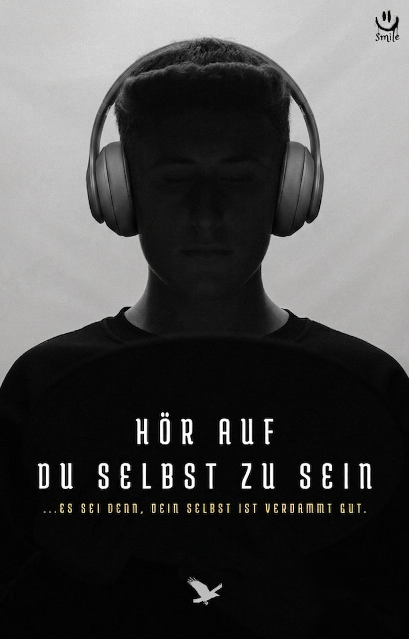 (Hörbuch) Hör auf, du selbst zu sein – es sei denn, dein Selbst ist verdammt gut